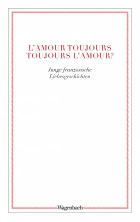 L’amour toujours – toujours l’amour?