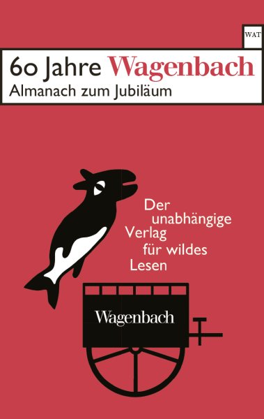 60 Jahre Wagenbach – der unabhängige Verlag für wildes Lesen