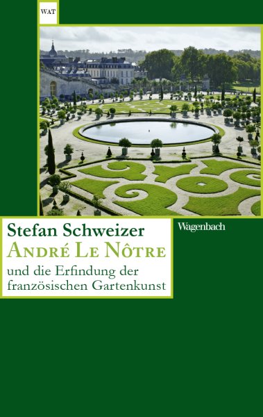 André Le Nôtre und die Erfindung der französischen Gartenkunst