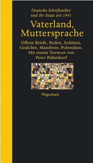 Vaterland, Muttersprache. Deutsche Schriftsteller und ihr Staat seit 1945