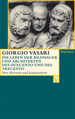 Die Leben der Bildhauer und Architekten des Duecento und des Trecento